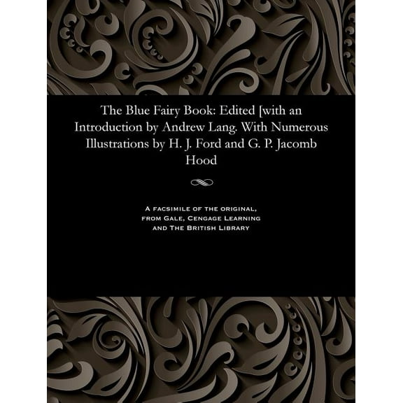 The Blue Fairy Book: Edited [with an Introduction by Andrew Lang. with Numerous Illustrations by H. J. Ford and G. P. Ja, (Paperback)