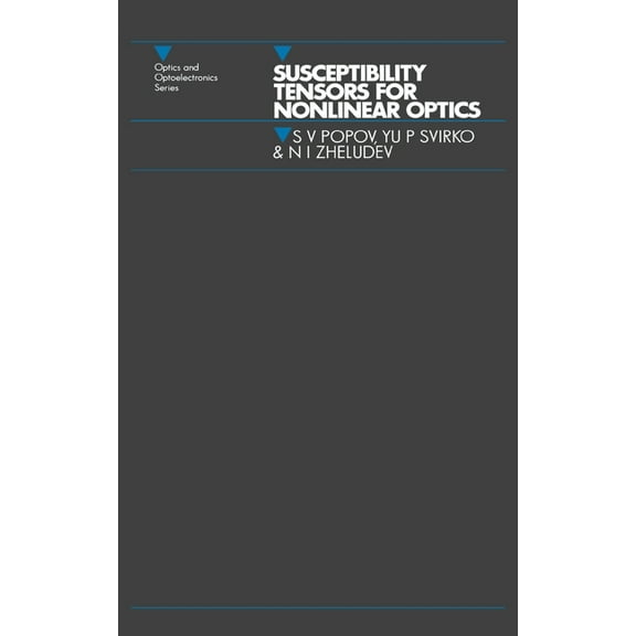 Optics and Optoelectronics Susceptibility Tensors for Nonlinear Optics, (Hardcover)