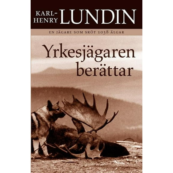 Yrkesjägaren berättar, (Paperback)