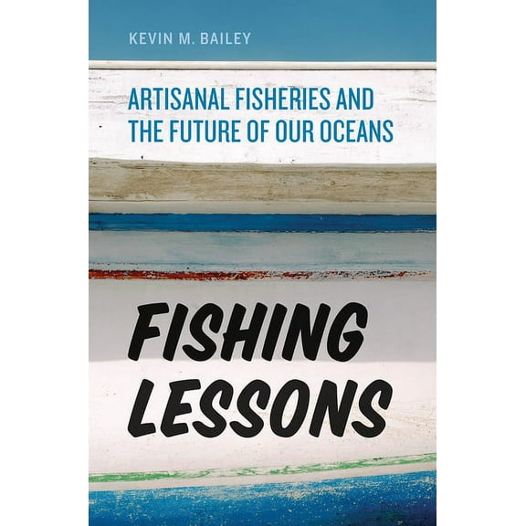 Fishing Lessons : Artisanal Fisheries and the Future of Our Oceans (Hardcover)