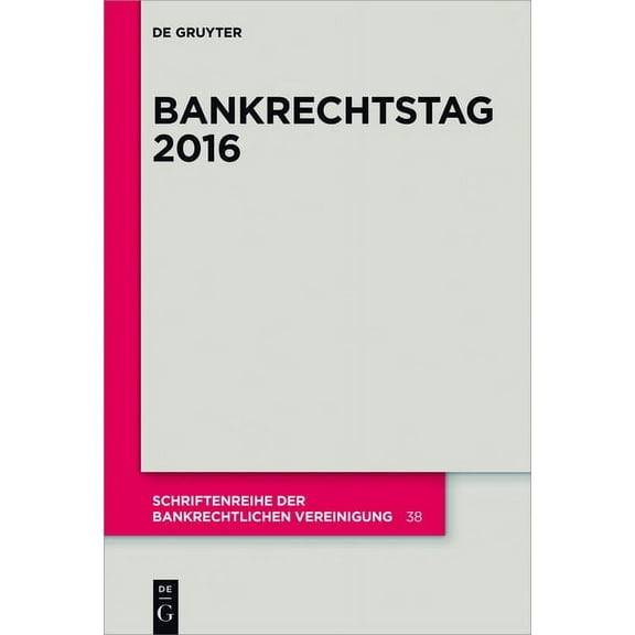 Schriftenreihe Der Bankrechtlichen Verei Bankrechtstag 2016, Book 38, (Paperback)