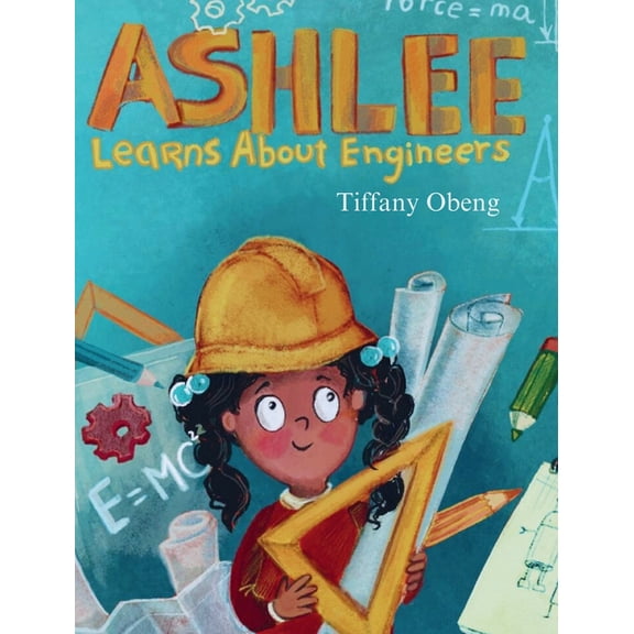 Ashlee Learns about Engineers: Career Book for Kids (STEM Children's Book), (Hardcover)