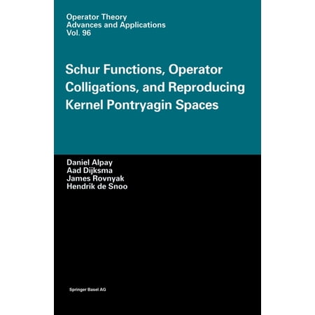 Trends in Mathematics Schur Functions Operator Colligations and Reproducing Kernel Pontryagin Spaces Book 96 (Hardcover)