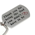 thumbnail image 5 of Thank You for Being The Dad You Didn't Have To Be Stainless Steel Keychain Father In Law Step Dad Perfect Father's Day Gifts, 5 of 5