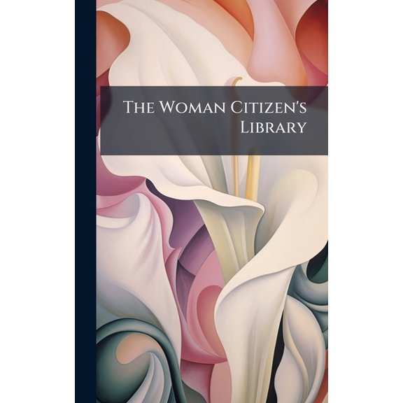 The Woman Citizen's Library, (Hardcover)