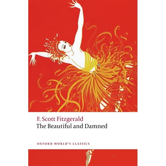 Oxford World's Classics The Beautiful and Damned, (Paperback)