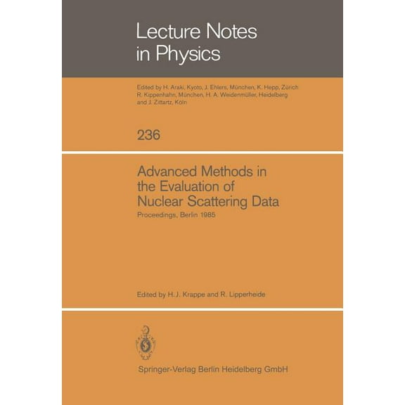 Lecture Notes in Physics Advanced Methods in the Evaluation of Nuclear Scattering Data: Proceedings of the International Workshop Held at the Hah, Book 236, (Paperback)