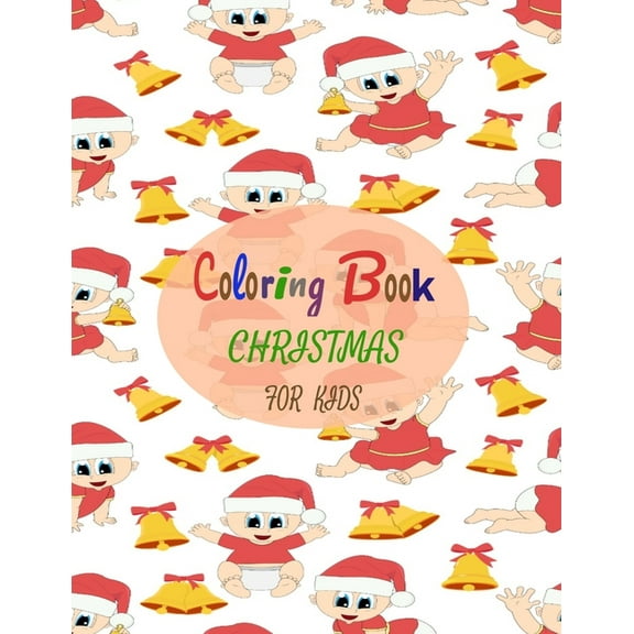Christmas coloring book for kids: 100 Christmas Coloring Pages for Kids ages 4-8 color paper for kids Paperback (Paperback)