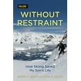thumbnail image 2 of Without Restraint: How Skiing Saved My Son's Life (Hardcover), 2 of 2