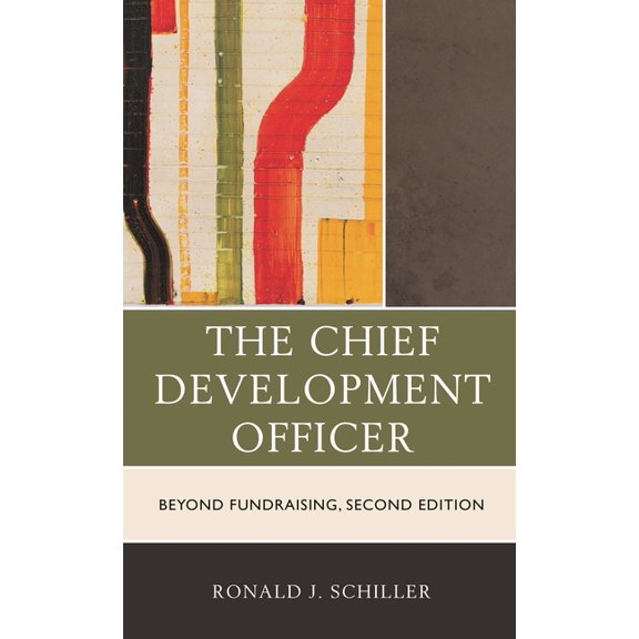 The Chief Development Officer: Beyond Fundraising, (Hardcover)