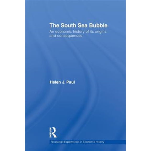 Pre-Owned Routledge Explorations in Economic Histo The South Sea Bubble, (Paperback)