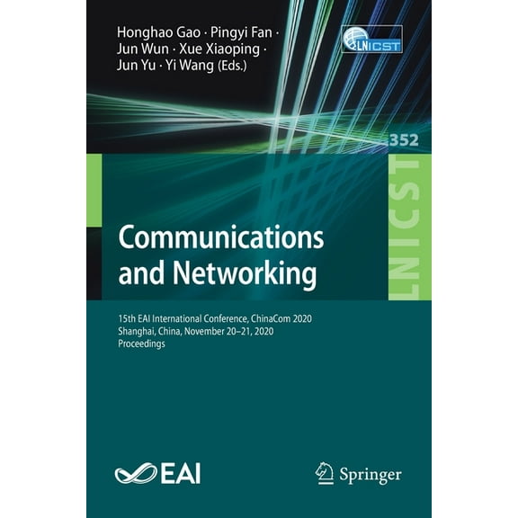 Lecture Notes of the Institute for Compu Communications and Networking: 15th Eai International Conference, Chinacom 2020, Shanghai, China, November 20-21, 2020, , Book 352, (Paperback)