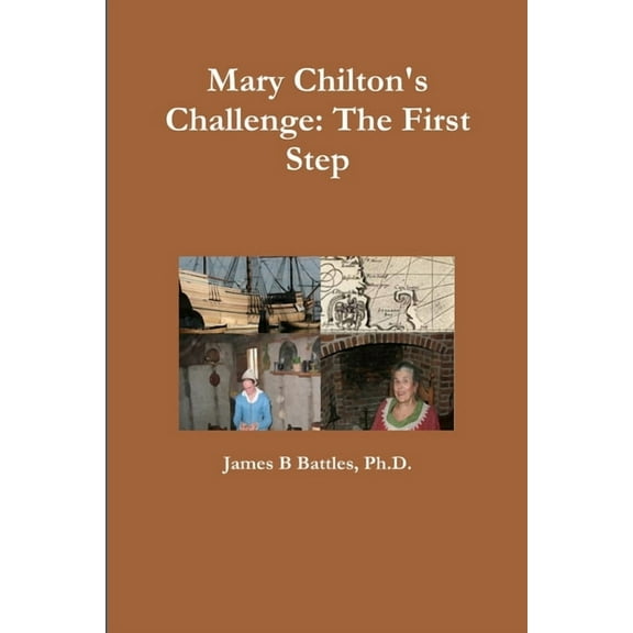 Mary Chilton's Challenge: the First Step (Paperback)