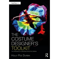 Focal Press Toolkit The Costume Designer's Toolkit: The Process of Creating Effective Design, (Paperback)