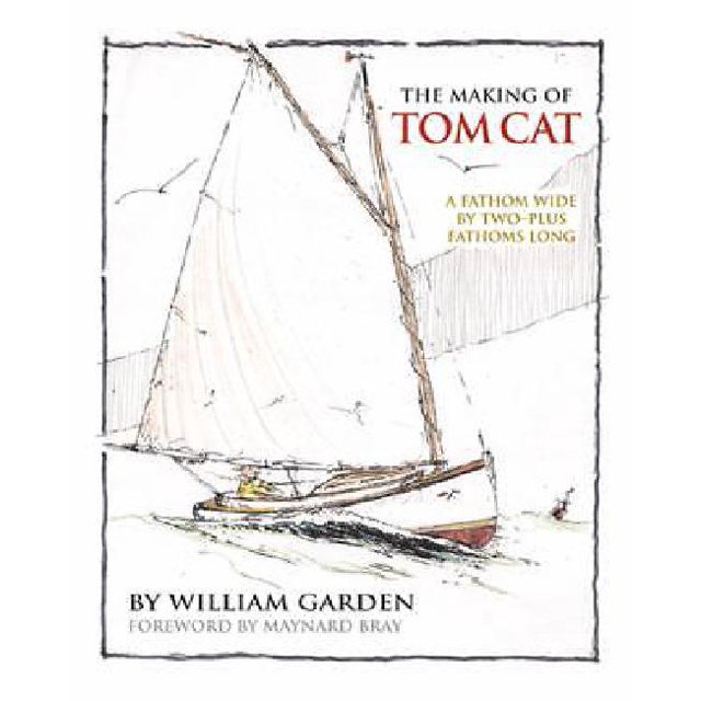 The Making of Tom Cat: A Fathom Wide by Two-Plus Fathoms Long
