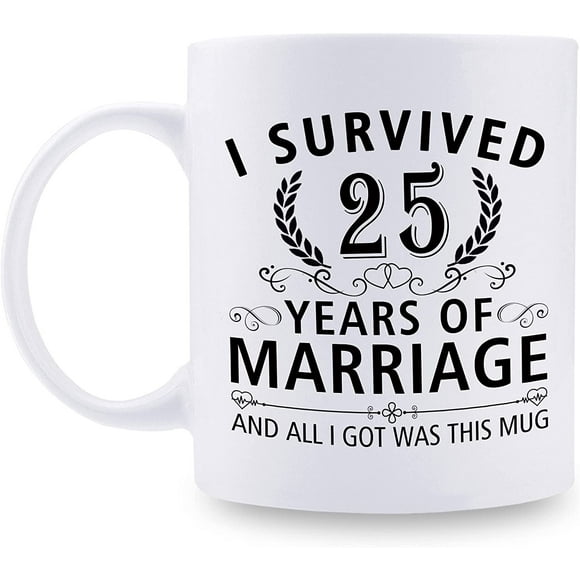 25th Wedding Anniversary Mugs for Couple Husband Wife - I Survived 25 Years of Marriage and All I Got Was This Mug - 25 Year Anniversary 11 oz Coffee Mug for Him Her