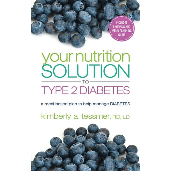 Your Nutrition Solution: Your Nutrition Solution to Type 2 Diabetes : A Meal-Based Plan to Help Manage Diabetes (Edition 1) (Paperback)