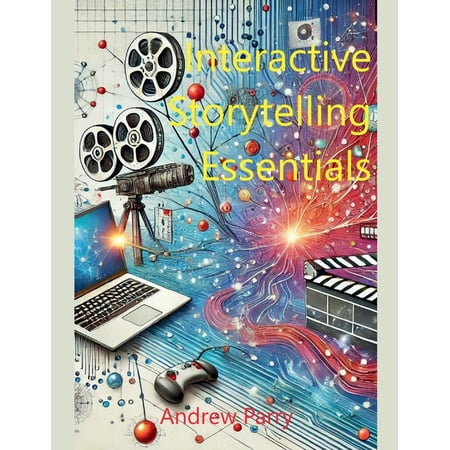 Interactive Storytelling Essentials (Paperback)
