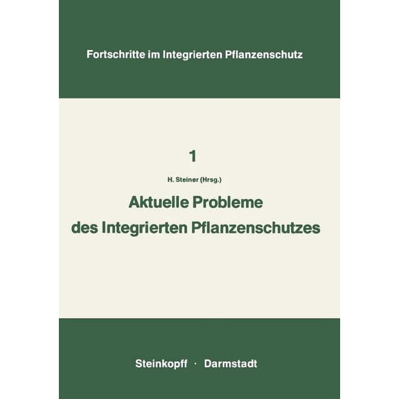 Fortschritte Im Integrierten Pflanzensch Aktuelle Probleme Im Integrierten Pflanzenschutz: VortrÃ¤ge Der 2. Sitzung Des Arbeitskreises "Integrierten Pflanzenschut, Book 1, (Paperback)