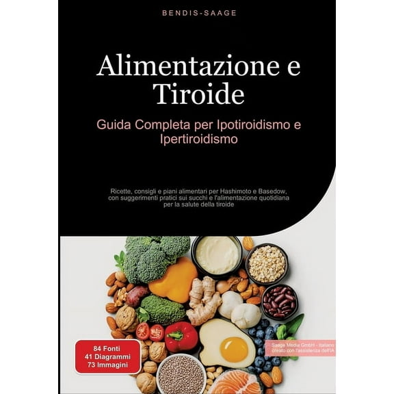 Alimentazione e Tiroide: Guida Completa per Ipotiroidismo e Ipertiroidismo: Ricette, consigli e piani alimentari per Has, (Paperback)