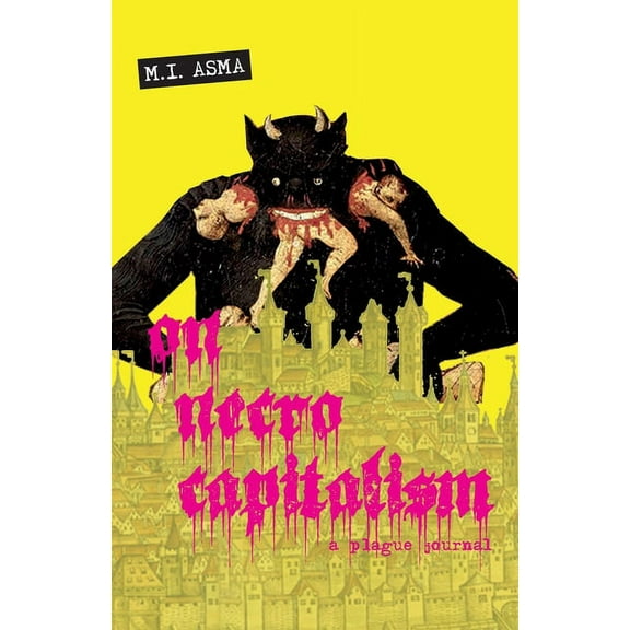 On Necrocapitalism: A Plague Journal (Paperback)