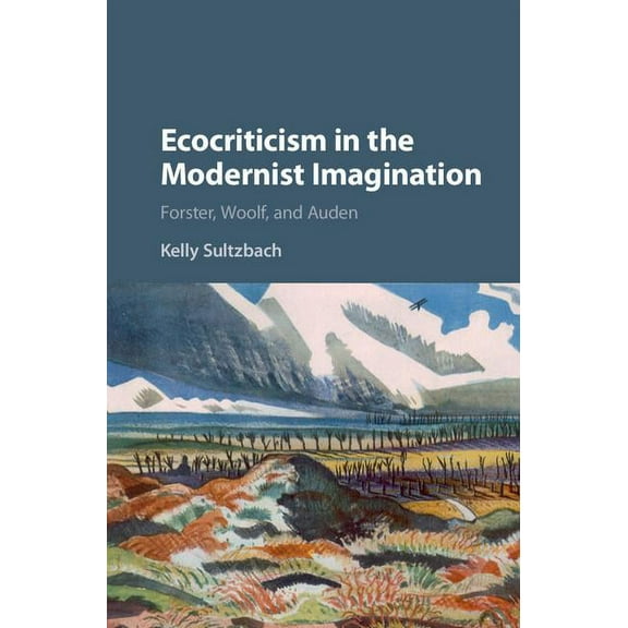 Ecocriticism in the Modernist Imagination, (Hardcover)