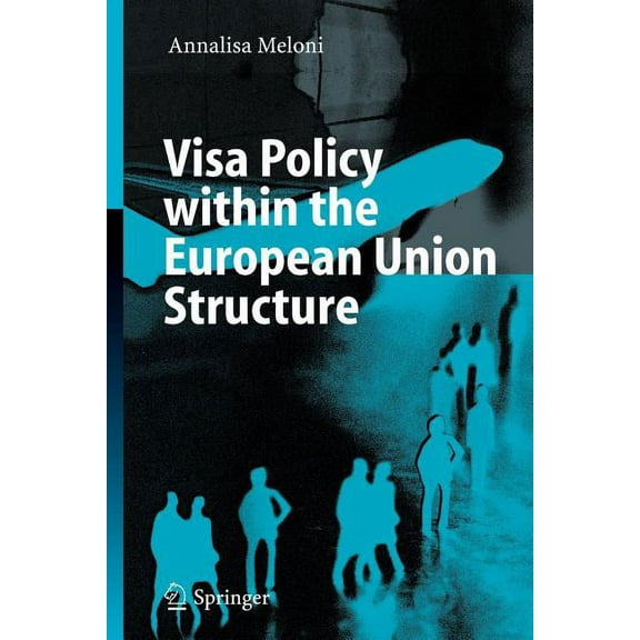 Visa Policy Within the European Union Structure, (Paperback)