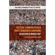 Challenges to Democracy in the 21st Century: Political Communication in Direct Democratic Campaigns: Enlightening or Manipulating? (Paperback)