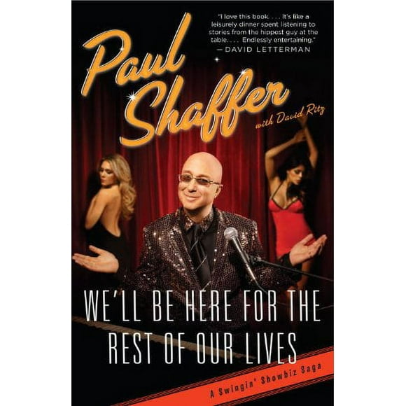 Pre-Owned We'll Be Here for the Rest of Our Lives : A Swingin' Showbiz Saga 9780767928861