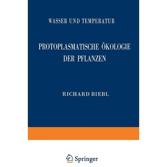 Protoplasmatische Ökologie Der Pflanzen: Wasser Und Temperatur, (Paperback)