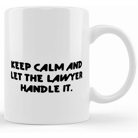 Lawyer Gifts, Keep Calm And Let The Lawyer Handle It., New 11oz 11oz Mug For Coworkers From Friends, Ceramic Novelty Coffee Mug, Tea Cup, Gift Present For Birthday, Christmas Tha