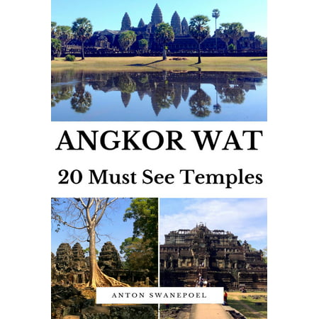 Angkor Wat: 20 Must See Temples - eBook (Best Way To See Angkor Wat)