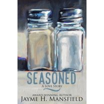 Seasoned: A Love Story, (Paperback)