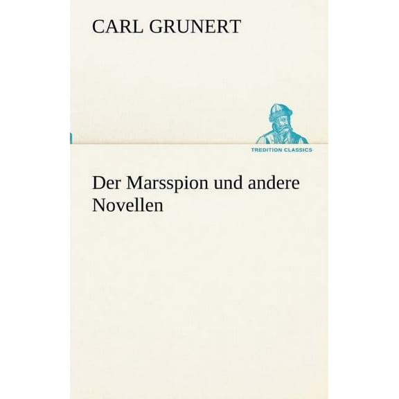 Der Marsspion Und Andere Novellen (Paperback)