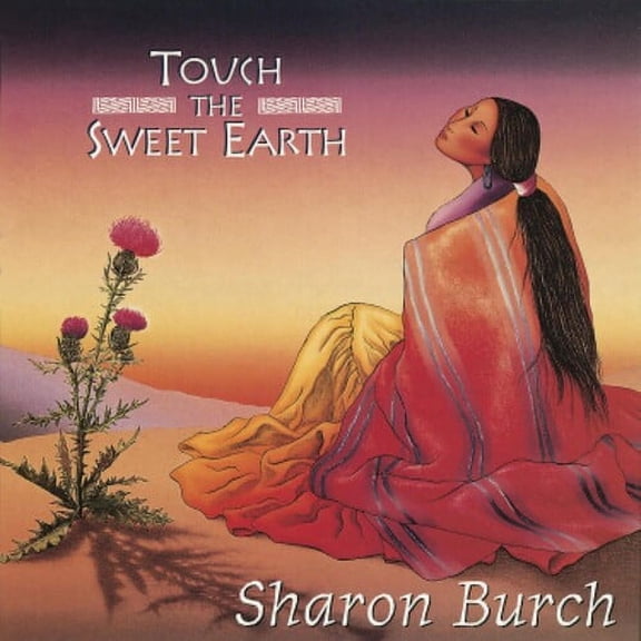 Sharon Burch - Touch the Sweet Earth - Music & Performance - CD