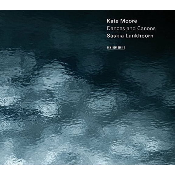 Saskia Lankhoorn - Kate Moore: Dances & Canons - Classical - CD