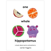 One Whole Hippopotamus: A Book about Parts and Patterns, (Hardcover)