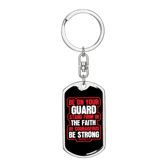 Be On Guard 1 Corinthians 16:13 Stainless Steel or 18k Gold Premium Swivel Dog Tag Keychain