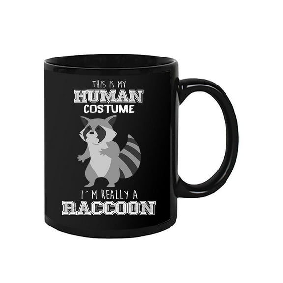 I'm Really A Raccoon Mug - Smartprints Designs,
