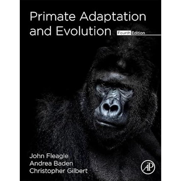 Pre-Owned Primate Adaptation and Evolution (Hardcover) by John G Fleagle, Andrea L Baden, Christopher C Gilbert