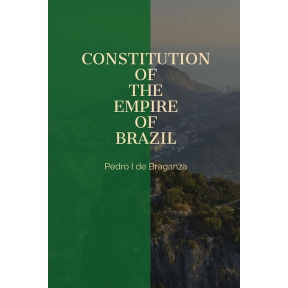 Constitution of the Empire of Brazil, (Paperback)