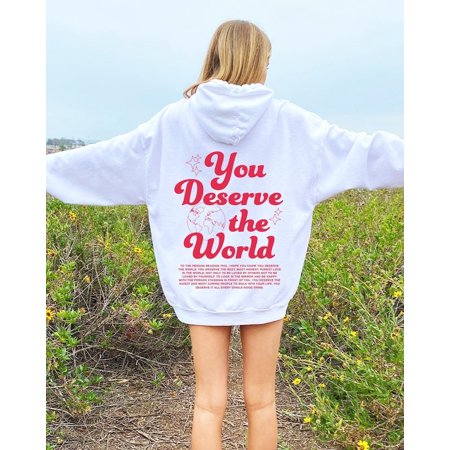 Aesthetic Woman Trendy Hoodie, You Deserve The World Trendy sweatshirt, Hoodies saying on back, Mental health Pinterest Graphic