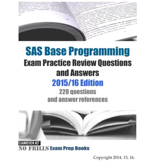 Pre-Owned SAS Base Programming Exam Practice Review Questions and Answers: 2015/16 Edition (Paperback) by Examreview
