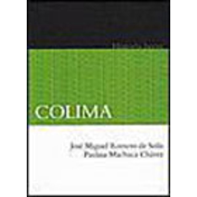 COLIMA. HISTORIA BREVE FONDO DE CULTURA ECONOMICA JOSE MIGUEL ROMERO