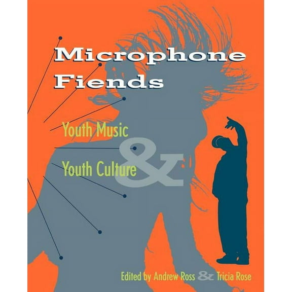Microphone Fiends: Youth Music and Youth Culture, (Paperback)
