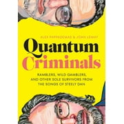 American Music Quantum Criminals: Ramblers, Wild Gamblers, and Other Sole Survivors from the Songs of Steely Dan, (Hardcover)