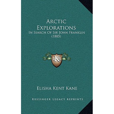 Arctic Explorations In Search Of Sir John Franklin 1885