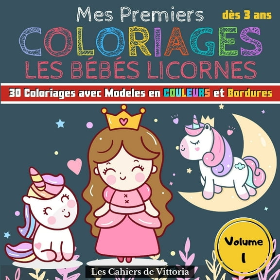 Mes Premiers Coloriages Les Bébés Licornes - Volume 1: Cahier de coloriage enfant fille dès 3 ans - 30 coloriages avec M, (Paperback)