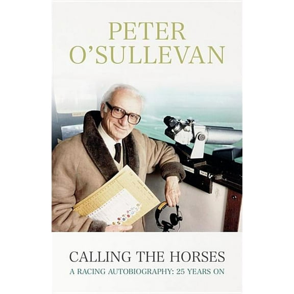 Calling the Horses: A Racing Autobiography, (Paperback)