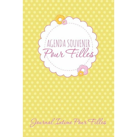 Agenda Souvenir Pour Filles Journal Intime Pour Filles (Paperback)